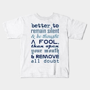 Better to Remain Silent Kids T-Shirt